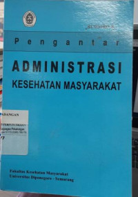 Pengantar Administrasi Kesehatan Masyarakat