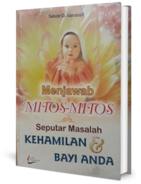 Image of Menjawab Mitos-Mitos Seputar Masalkah Kehamilan & Bayi Anda