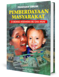 Image of Panduan Umum Pemberdayaan Masyarakat di Bidang Kesehatan Ibu dan Anak