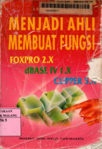 Image of Menjadi Ahli Membuat Fungsi Foxpro 2.X dBase IV 1.X Clipper 5.X