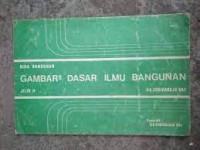 Image of Gambar - Gambar Dasar Ilmu Bangunan Jilid II