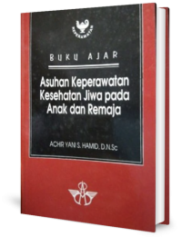 Image of Buku ajar asuhan keperawatan kesehatan jiwa pada anak dan remaja