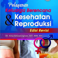 Image of Pelayanan Keluarga Berencana dan Kesehatan Reproduksi Edisi Revisi
