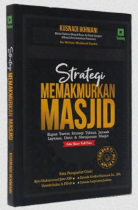 Image of Strategi memakmurkan masjid: Kupas tuntas strategi takmir, jamaah layanan, dana & manajemen masjid