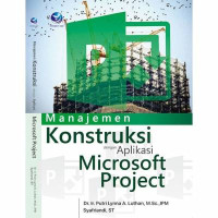 Image of Manajemen Konstruksi dengan Aplikasi Microsoft Project .