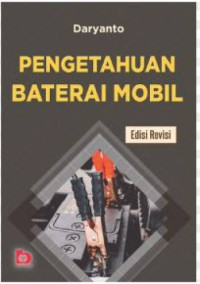 Pengetahuan Baterai Mobil : Edisi Revisi