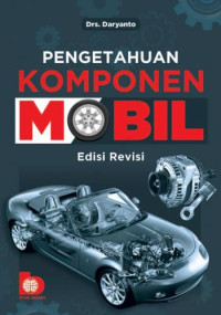 Pengetahuan Komponen Mobil : Edisi Revisi