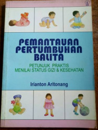 Image of Pemantauan pertumbuhan balita : petunjuk praktis menilai status gizi dan kesehatan