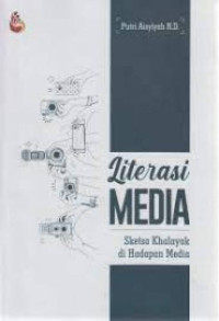 Image of Literasi Media : Sketsa Khalayak di Hadapan Media