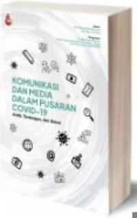 Komunikasi dan Media Dalam Pusaran Covid-19 : Kritik, Tantangan, dan Solusi