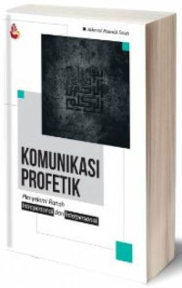 Image of Komunikasi Profetik : Menyelamin Ranah Intrapersonal dan Interpersonal