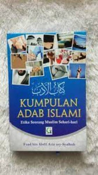 Image of Kumpulan Adab Islam: Etika Seorang Muslim Sehari-Hari