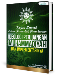 Image of Kajian sejarah dalam perspektif pemahaman ideologi perjuangan Muhammadiyah dan implementasinya