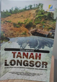 Risiko bencana tanah longsor di Kecamatan Kalibening Kabupaten Pekalongan