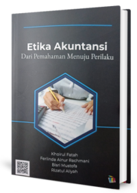 Etika akuntansi dari pemahaman menuju perilaku