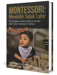 Image of Montessori : Mendidik Sejak Lahir (Pendidikan anak-anak di rumah dari usia 0 sampai 3 tahun)