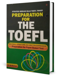 Image of Strategi Meraih Nilai TOEFL Tinggi, Preparation For The TOEFL, Section 2: Structure And Written Expression, Preparation For PAper Based Test