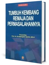 Buku ajar tumbuh kembang remaja dan permasalahannya