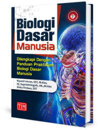 Biologi dasar manusia : Dilengkapi dengan panduan praktikum biologi dasar manusia