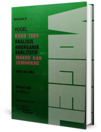 Vogel : Buku Teks Analisis Anorganik Kualitatif Makro dan Semimikro : Bag. 2