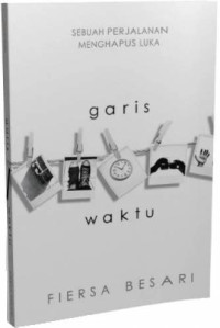 Image of Garis Waktu : Sebuah Perjalanan Menghapus Luka