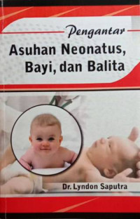 Image of Pengantar asuhan neonatus, bayi, dan balita