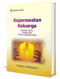 Keperawatan Keluarga : konsep teori, proses dan praktik keperawatan