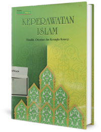 Image of Keperawatan Islam Falsafah, Orientasi dan Kerangka Konsep
