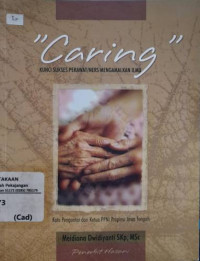 Image of Caring Kunci Sukses Perawat/ Ners Mengamalkan Ilmu