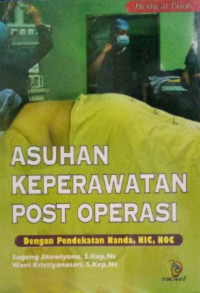 Image of Asuhan keperawatan post operasi: dengan pendekatan Nanda, NIC, NOC