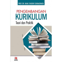 Pengembangan Kurikulum :Teori dan Praktik