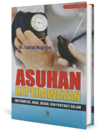 Image of Asuhan Keperawatan Maternitas, Anak, Bedah, Dan Penyakit Dalam