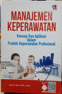Image of Manajemen Keperawatan Konsep dan Aplikasi dalam Praktik Keperawatan Profesional