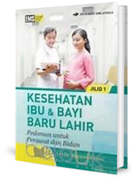 Image of Kesehatan Ibu & Bayi Baru Lahir Pedoman Untuk Perawat dan Bidan Jilid 1