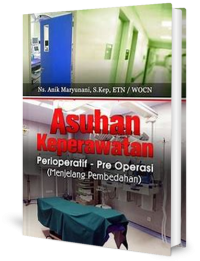 Asuhan Keperawatan Perioperatif-Pre Operasi (Menjelang Pembedahan)