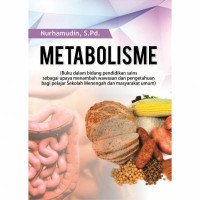 Image of Metabolisme : buku dalam Bidang Pendidikan Sains sebagai Upaya Menambah Wawasan dan Pengetahuan bagi Pelajar Sekolah Menengah dan Masyarakat Umum