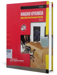 Image of Manajemen keperawatan: aplikasi dalam praktik keperawatan profesional