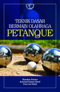 Image of Teknik Dasar Bermain Olahraga Petanque