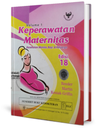 Keperawatan Maternitas: kesehatan wamita, bayi, dan keluarga volume 1