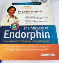 Image of The Miracle of Endorphin: Sehat Mudah dan Praktis dengan Hormon Kebahagiaan