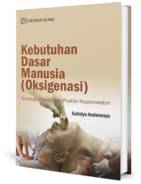 Image of Kebutuhan dasar manusia (Oksigenasi): Konsep, Proses, dan Praktik Keperawatan