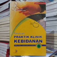 Panduan Praktik Klinik Kebidanan 1 ( Sebuah Alternatif Panduan Praktik AKBID Semester IV)