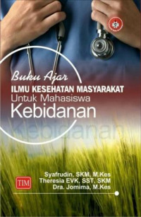 Buku Ajar Ilmu Kesehatan Masyarakat Untuk Mahasiswa Kebidanan