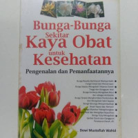 Image of Bunga-Bunga Sekitar Kaya Obat untuk Kesehatan (Pengenalan dan Pemanfaatannya)