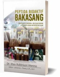 Peptida Bioaktif Bakasang : Karakteristik Fisiokimia, Molecular Docking & Potensinya Sebagai Antihipertensi Alami