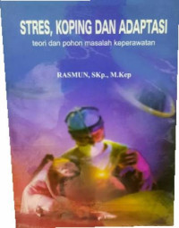 Image of Stres, koping dan adaptasi: Teori dan pohon masalah keparawatan