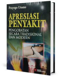 Image of Apresiasi penyakit: pengobatan secara tradisional dan modern