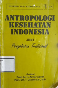 Image of Antropologi Kesehatan Indonesia jilid 1 Pengobatan Tradisional
