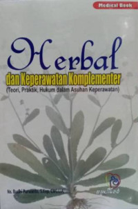 Image of Herbal dan Keperawatan Komplementer (Teori, Praktik, Hukum dalam Asuhan Keperawatan)