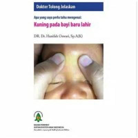 Image of Dokter Tolong Jelaskan, Apa yang saya perlu tahu mengenai: Kuning pada bayi baru lahir